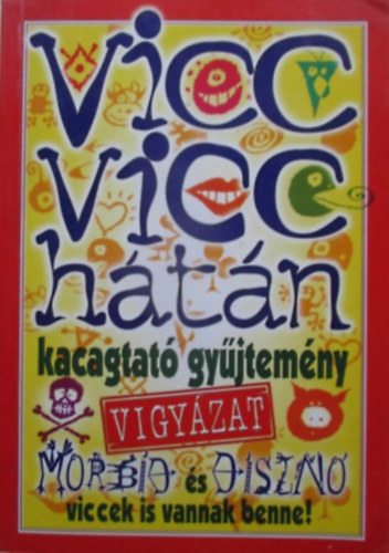 Vicc vicc htn - Kacagtat gyjtemny (Vigyzat morbid s diszn viccek is vannak benne!)