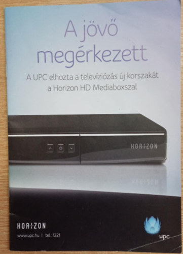 Nincs felt�ntetve - A j�v� meg�rkezett - A UPC elhozta a telev�zi�z�s �j kroszak�t a Horizon HD Mediaboxszal