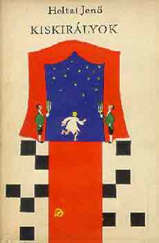Heltai Jenő - Kiskirályok