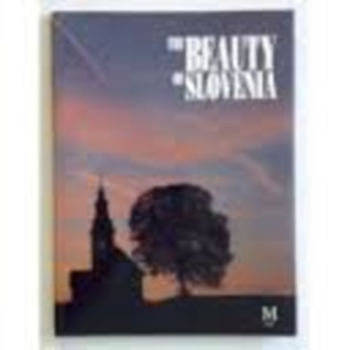 Pavcek Tone - The Beauty of Slovenia