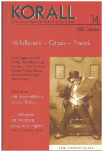 Horv�th Gergely Kriszti�n  (f�szerk.) - Korall - T�rsadalomt�rt�neti foly�irat 14. 2003. december - V�llalkoz�k - C�gek - Piacok