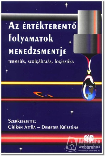 Chik�n Attila; Demeter K. - Az �rt�kteremt� folyamatok menedzsmentje A1089