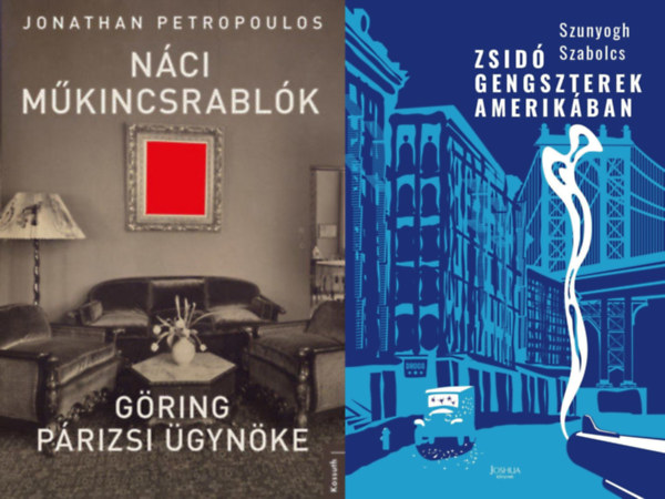 Jonathan Petropoulos Szunyogh Szabolcs - Zsid gengszterek Amerikban + Nci mkincsrablk (2 m)