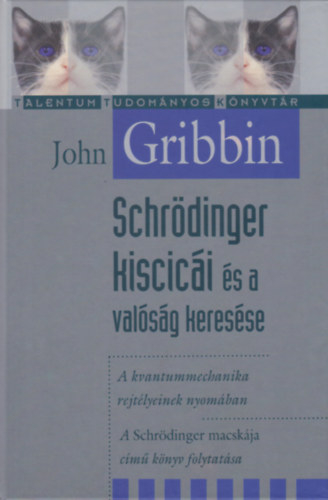 John Gribbin - Schrdinger kiscici s a valsg keresse