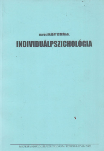 Marosi M�day Istv�n Dr. - Individu�lpszichol�gia