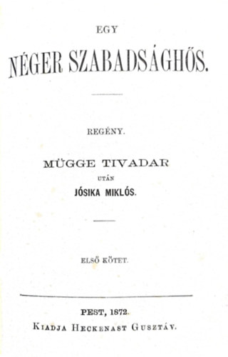 Mgge Tivadar - Egy nger szabadsghs I-II.