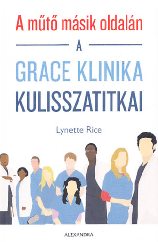 Lynette Rice - A mt msik oldaln - A Grace Klinika kulisszatitkai