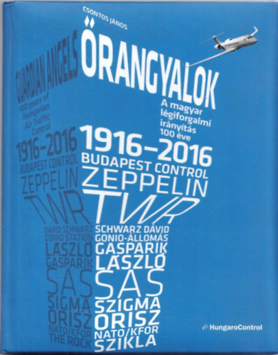 Csontos Jnos - rangyalok - A magyar lgiforgalmi irnyts 100 ve 1916-2016