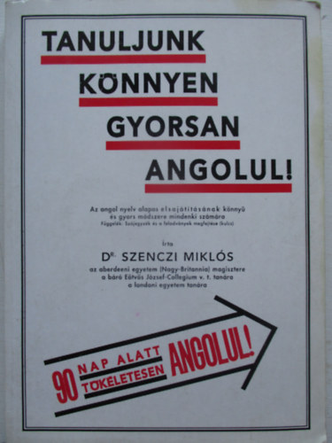 Dr. Szenczi Mikl�s - Tanuljunk k�nnyen gyorsan angolul! (SZERKESZTETTE Dr. Ernst H�ckel)