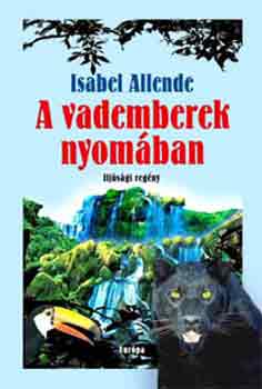 Isabel Allende - A vademberek nyom�ban