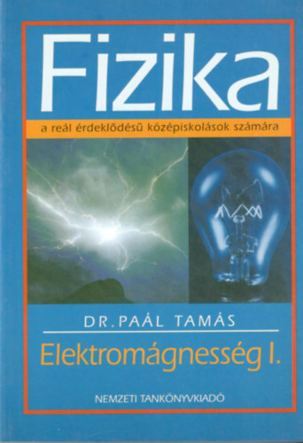 Dr. Pa�l Tam�s - Fizika: Elektrom�gnesess�g I.