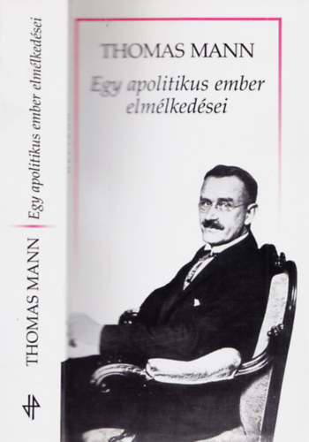 Thomas Mann - Egy apolitikus ember elmlkedsei