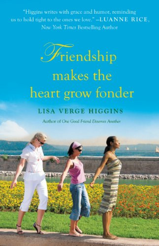 Lisa Verge Higgins - Friendship Makes the Heart Grow Fonder