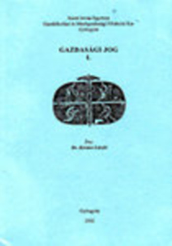 Kovcs Lszl dr. - Gazdasgi jog I-II. (Szent Istvn Egyetem)