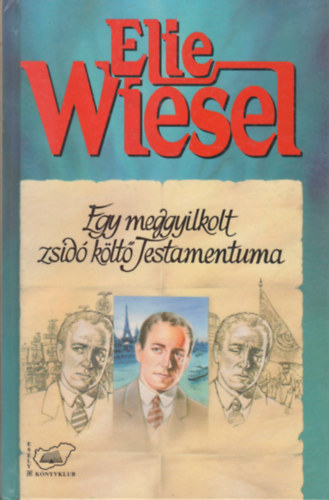 Elie Wiesel - Egy meggyilkolt zsid klt Testamentuma