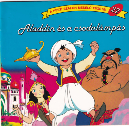 Aladdin és a csodalámpás - A pesti szalon mesélő füzetei 22.