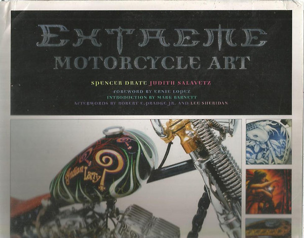 Judith Salavetz Spencer Drate - Extreme Motorcycle Art