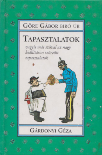 Tapasztalatok- Vagyisms szval az nagy killtson szrztt tapasztalatok (Gre Gbor br r)