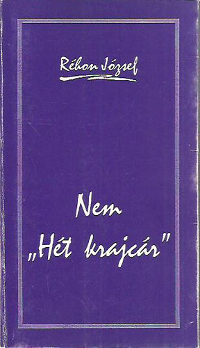 R�hon J�zsef - Nem "H�t krajc�r" - dedik�lt