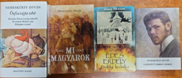 Nemesk�rty Istv�n - 4db Nemesk�rty Istv�n k�tet: �nfia v�gta seb�t, Mi Magyarok, �des Erd�ly,A K�sz�v� ember unok�i