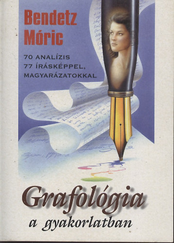 Bendetz Mricz - Grafolgia a gyakorlatban