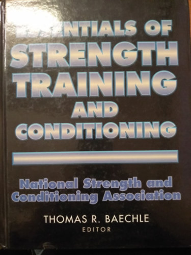 Thomas R. Baechle - Essentials of Strength Training and Conditioning (Az erst edzs s a kondicionls alapvet elemei)