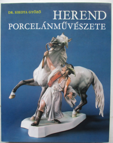 Dr. Sikota Gy�z� - Herend porcel�nm�v�szete