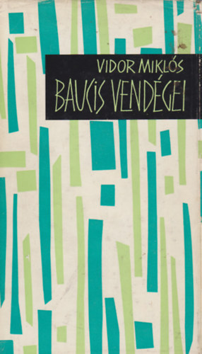 Vidor Miklós - Baucis vendégei