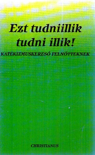 Ezt tudniillik tudni illik!