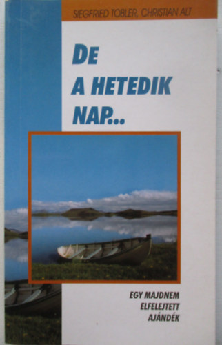 De a hetedik nap...egy majdnem elfelejtett aj�nd�k