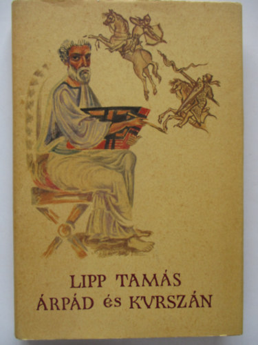 Lipp Tam�s - �rp�d �s Kursz�n- Magyar kr�nika