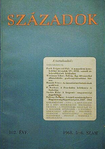 Szzadok - A Magyar Trtnelmi Trsulat kzlnye 102. vf., 1968. 5-6. szm