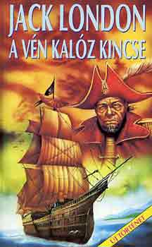 Jack London - A vén kalóz kincse