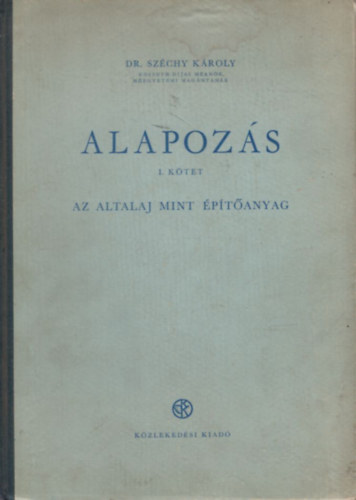 dr. Sz�chy K�roly - Alapoz�s I. (Az altalaj mint �p�t�anyag)