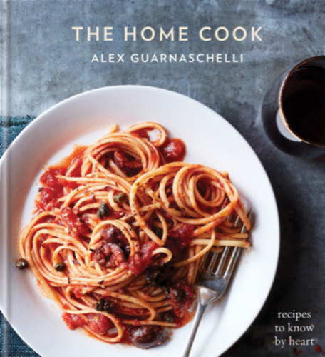 Alex Guarnaschelli - Recipes to Know by Heart - The Home Cook
