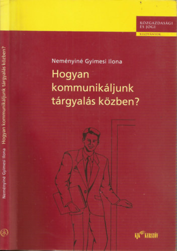 Nem�nyin� Gyimesi Ilona - Hogyan kommunik�ljunk t�rgyal�s k�zben?