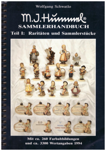 Wolfgang Schwatlo - M.J. Hummel Sammlerhandbuch - Teil I. Raritten und Sammlerstcke - Mit ca. 260 Farbabbiildungen und ca. 3300 Wertangaben 1994