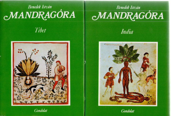 Benedek Istv�n - Mandrag�ra I. Tibet II. India - Kult�rt�rt�neti tanulm�ny k�l�n�s tekintettel a var�zsl�sra �s gy�gy�t�sra