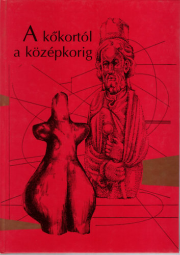 Lrinczy Gbor  (szerk.) - A kkortl a kzpkorig
