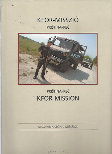 Kovcs Attila  (szerk.) - Kfor-misszi 2008 - Kfor Mission 2008