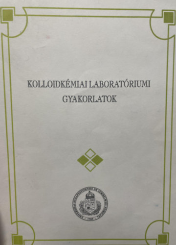 Dr. Csempesz Ferenc  (szerk.) - Kolloidkmiai laboratriumi gyakorlatok