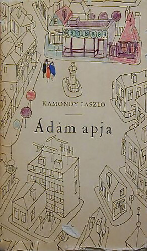 Kamondy L�szl� - �d�m apja