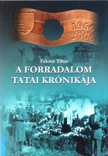 Faksz Tibor - A forradalom tatai krnikja