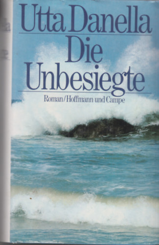 Utta Danella - Die Unbesiegte