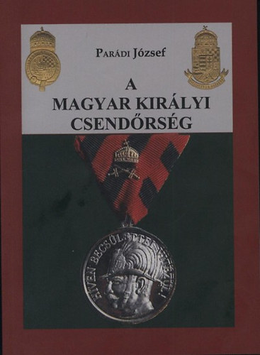 Parádi József - A magyar királyi csendőrség