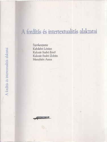 Kulcs�r-Szab� Zolt�n, Kulcs�r Szab� Ern� Kabdeb� L�r�nt - A ford�t�s �s intertextualit�s alakzatai