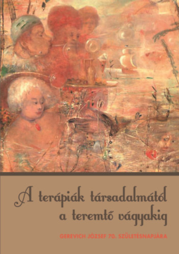 A ter�pi�k t�rsadalm�t�l a teremt� v�gyakig