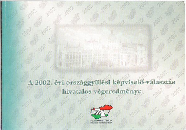 A 2002. vi orszggylsi kpvisel-vlaszts hivatalos vgeredmnye (Vlasztsi fzetek 88.)