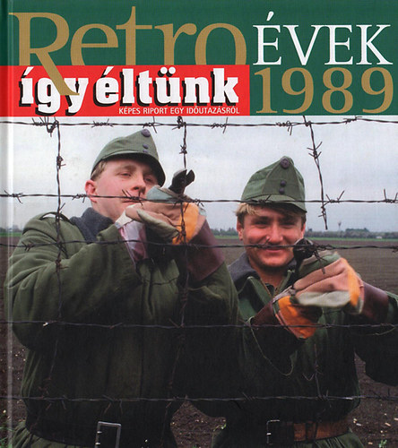 Szky Jnos - Retrovek 1989 - gy ltnk - Kpes riport egy idutazsrl