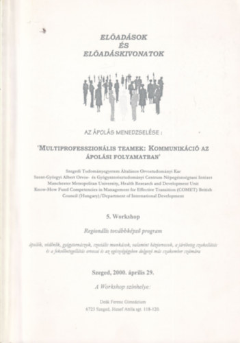 Dr. Pető Éva - Az ápolás  menedzselése: ' Multiprofesszionális teamek:  Kommunikáció az ápolási folyamatban '- Előadások és előadáskivonatok